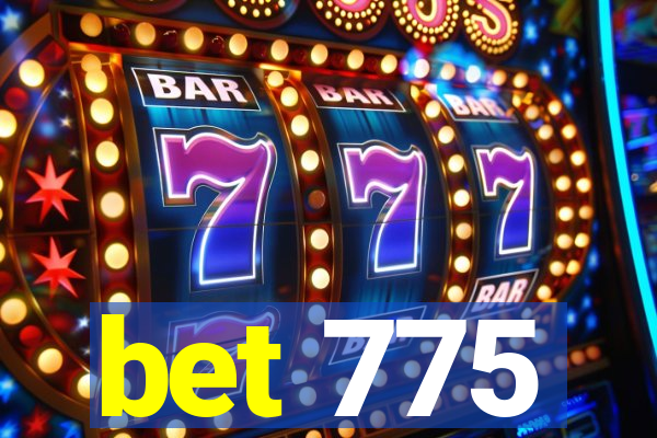 bet 775